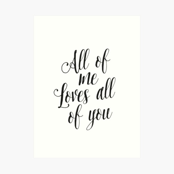 Download All Of Me Loves All Of You Printable Printable Love Quote Wedding Decor Home Decor Bridal Shower Decor Wedding Art Print By Nathanmoore Redbubble