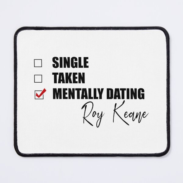 Item preview, Mentally Dating Roy Keane designed and sold by Bend-The-Trendd.