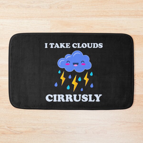 Item preview, I Take Clouds Cirrusly Funny Meteorologist Meteorology Joke Kawaii Clouds designed and sold by gkao.