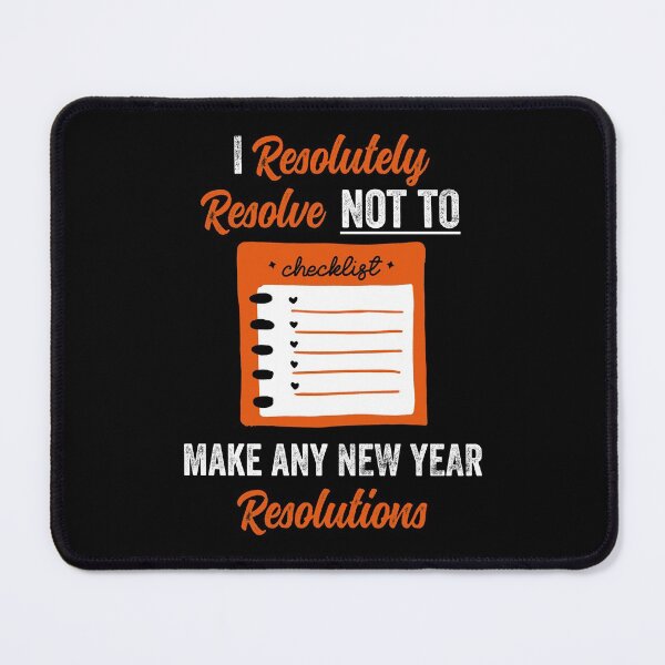 Item preview, I Resolutely Resolve Not To Make Any New Year Resolutions (Alternative Design) designed and sold by PoeticDesign.