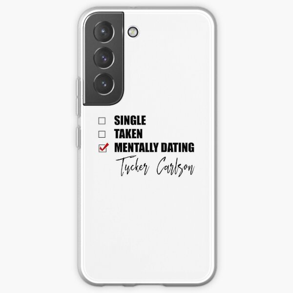 Mentally Dating Tucker Carlson Samsung Galaxy Soft Case