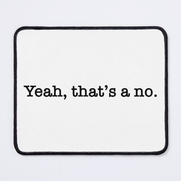 Item preview, Yeah, that’s a no designed and sold by m-jick.