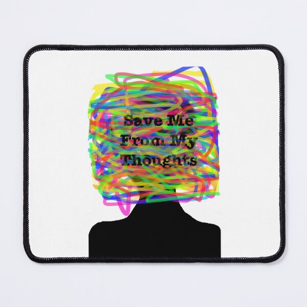 Item preview, Save Me From My Thoughts designed and sold by CanIgetanopa.