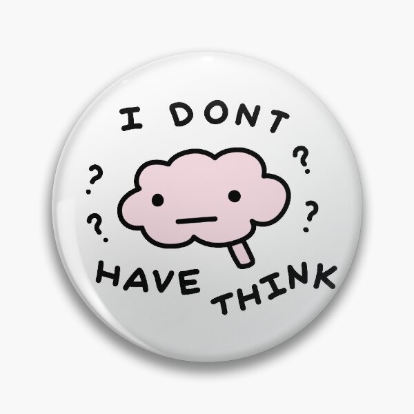 Item preview, I don't have think designed and sold by Emilyathina.