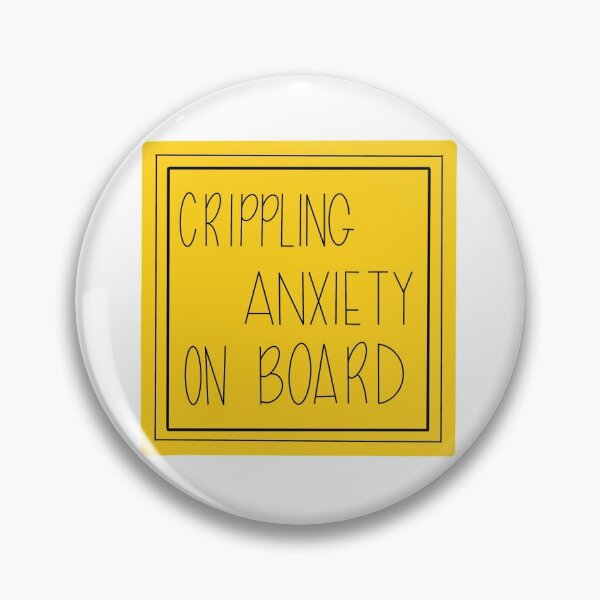 Item preview, Crippling Anxiety on Board designed and sold by parshalltoyou.