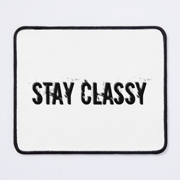 Item preview, stay classy designed and sold by alyaST14.
