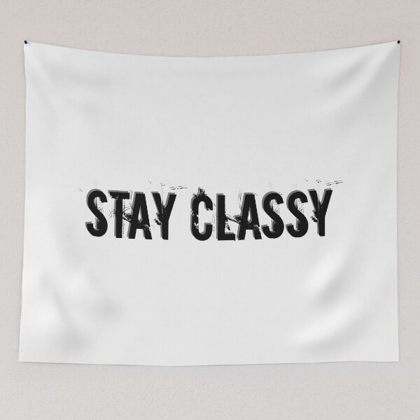 Item preview, stay classy designed and sold by alyaST14.
