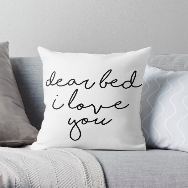 Bedroom Decor Printabe Art Dear Bed I Love You Love Sign Nap Queen Wall Art  Inspirational Quotes Print Bedroom Sign Queen Of Naps Bedroom Throw Pillow  for Sale by Nathan Moore