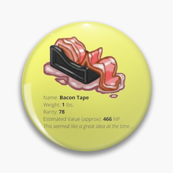 Item preview, Bacon Tape Neopets Item ORIGINAL by SillyFun.redbubble.com designed and sold by SillyFun.