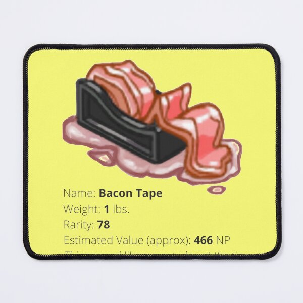 Item preview, Bacon Tape Neopets Item ORIGINAL by SillyFun.redbubble.com designed and sold by SillyFun.