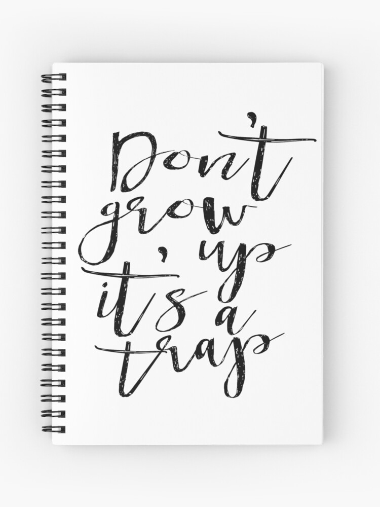 Cuaderno De Espiral No Crezca Es Una Trampa Imprimir El Arte Del