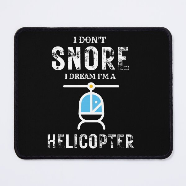 Item preview, I DON'T SNORE I DREAM I'M A Helicopter SHIRT designed and sold by zoonix.