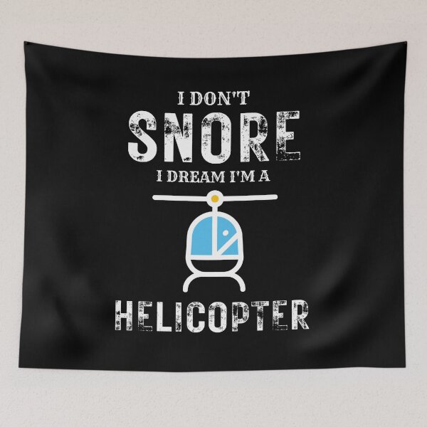 Item preview, I DON'T SNORE I DREAM I'M A Helicopter SHIRT designed and sold by zoonix.