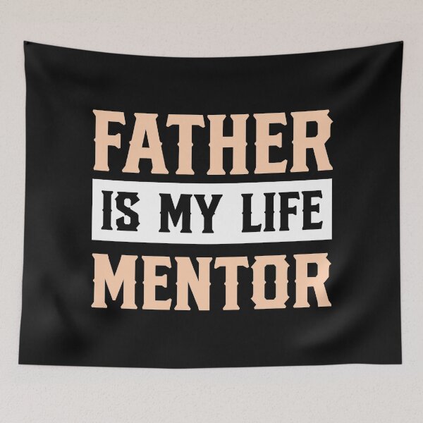 Item preview, father is my life mentor designed and sold by Best-Designers.