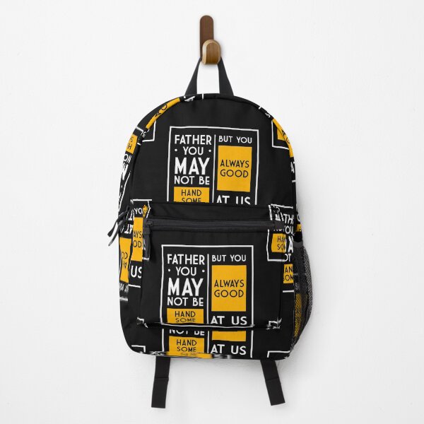 Item preview, Father you may not be handsome but you always good at us designed and sold by Best-Designers.