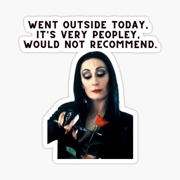 It's very peopley would not recommend Sticker
