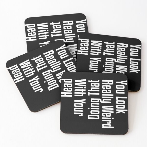 Item preview, You Look Really Weird Doing That With Your Head designed and sold by Rogue Heart Collective™.