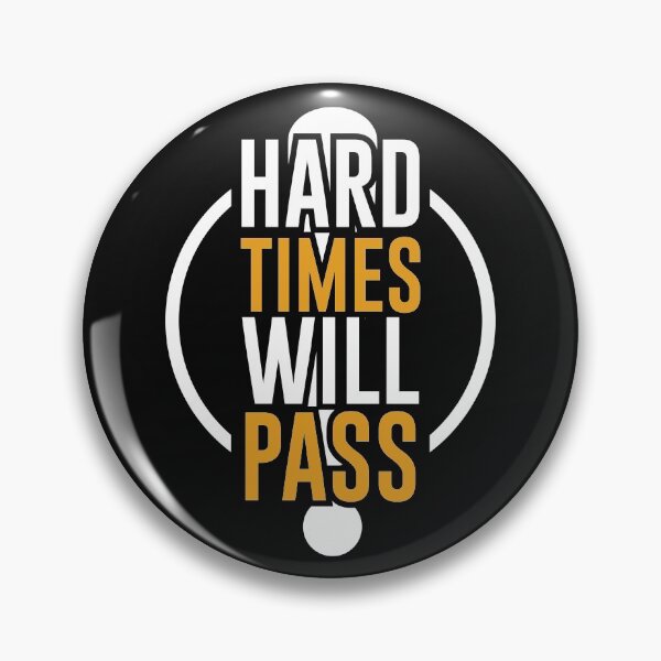 Item preview, Hard times will pass designed and sold by Best-Designers.