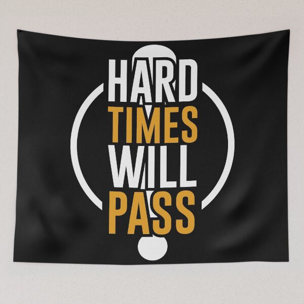 Item preview, Hard times will pass designed and sold by Best-Designers.