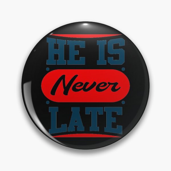 Item preview, He is never late designed and sold by Best-Designers.