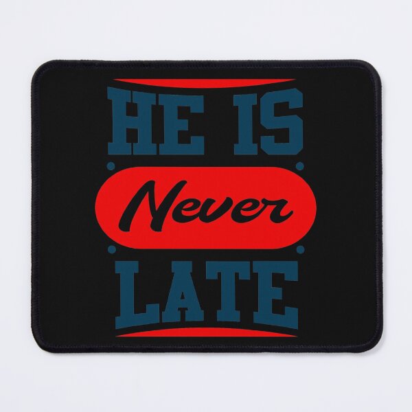 Item preview, He is never late designed and sold by Best-Designers.