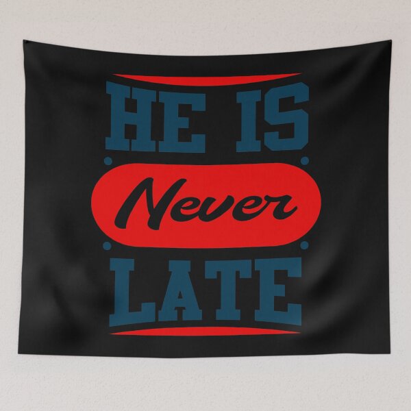 Item preview, He is never late designed and sold by Best-Designers.