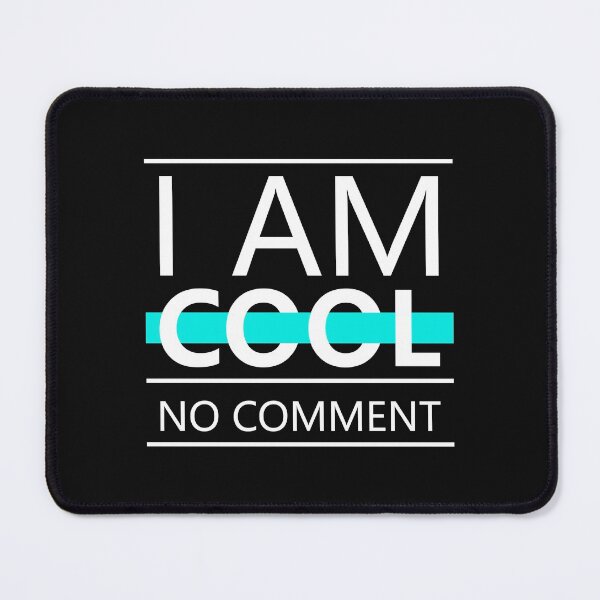 Item preview, I am Cool No Comment designed and sold by Best-Designers.