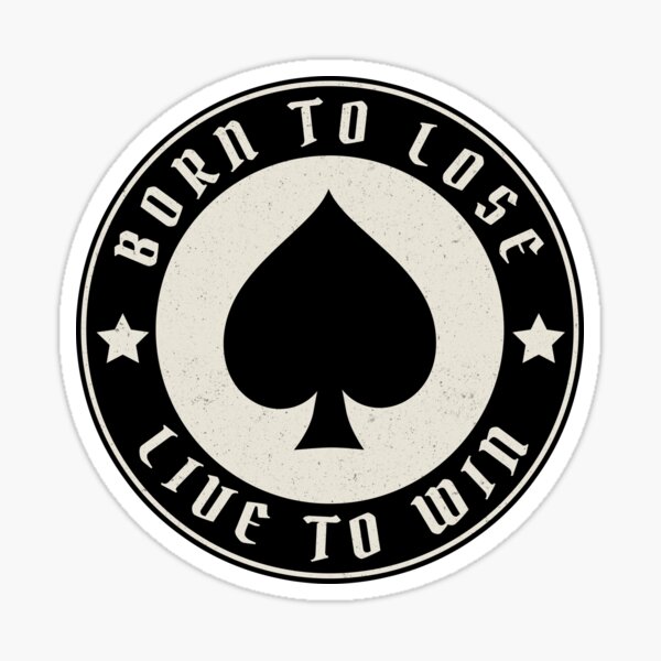 Born To Lose Live To Win Sticker