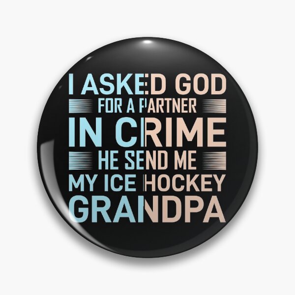 Item preview, I asked God for a partner in crime he send me my ice hocky grandpa designed and sold by Best-Designers.