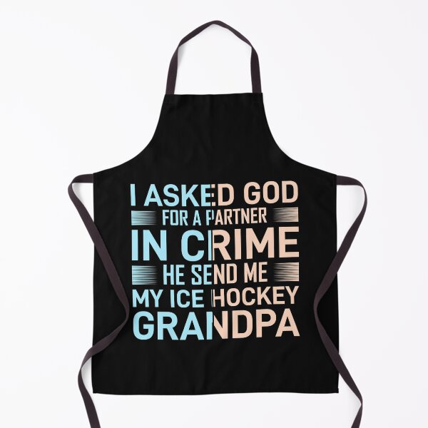 Item preview, I asked God for a partner in crime he send me my ice hocky grandpa designed and sold by Best-Designers.
