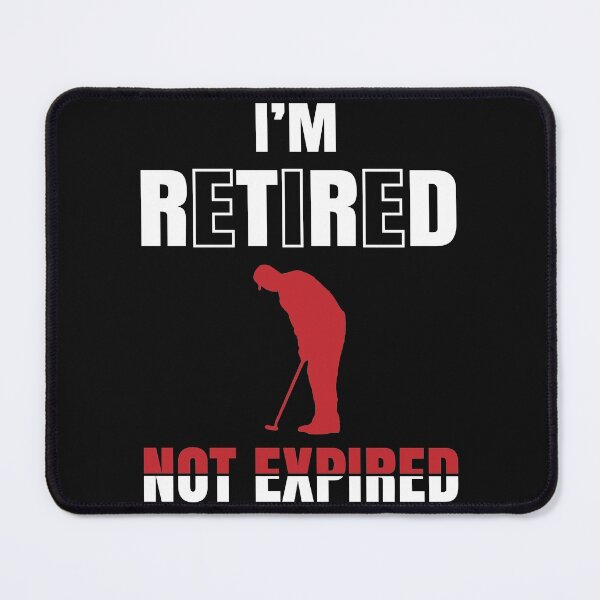 Item preview, I'm retired not expired designed and sold by Best-Designers.