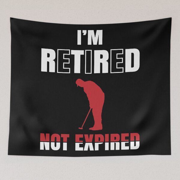 Item preview, I'm retired not expired designed and sold by Best-Designers.