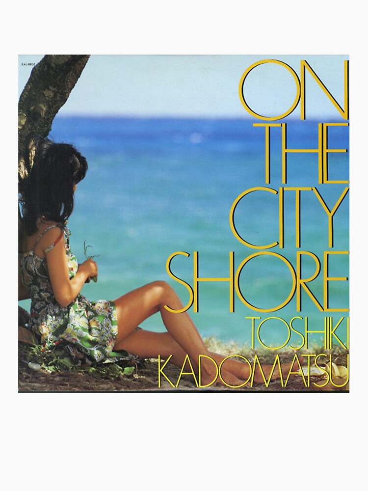 TOSHIKI KADOMATSU- ON THE CITY SHORE