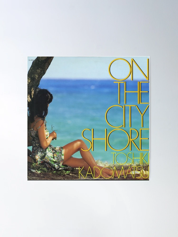 TOSHIKI KADOMATSU- ON THE CITY SHORE