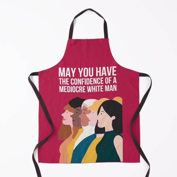 Item preview, May You Have the Confidence of a Mediocre White Man designed and sold by KMIKBAL7.