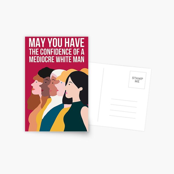 Item preview, May You Have the Confidence of a Mediocre White Man designed and sold by KMIKBAL7.