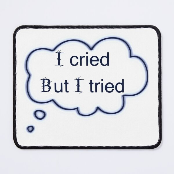 Item preview, I cried but I tried  designed and sold by Completlycold.