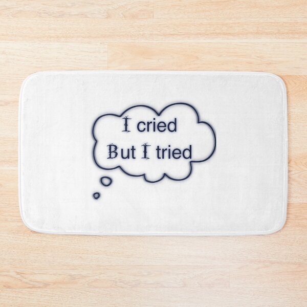 Item preview, I cried but I tried  designed and sold by Completlycold.