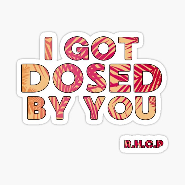 I got dosed by you Sticker