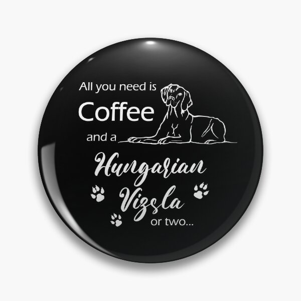Item preview, All you Need is Coffee and a Hungarian Vizsla designed and sold by CJAura by Claire Jane Johnson.