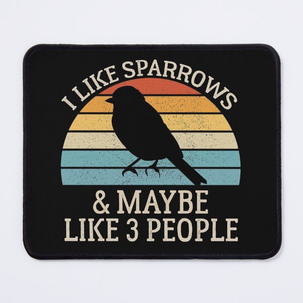 Item preview, Sparrows Lover Gift, I Like Sparrows and Maybe Like 3 People designed and sold by AEOPIN.