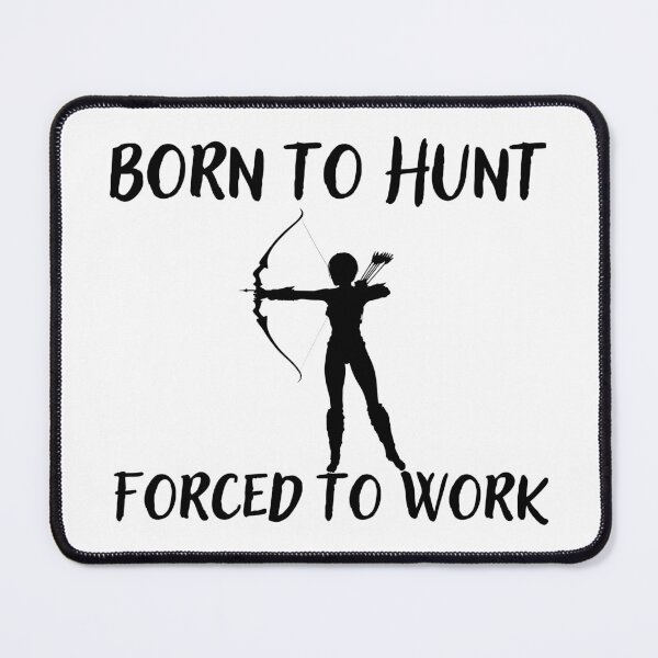 Item preview, Born to Hunt, Forced to Work Funny T-shirt men gift women gift designed and sold by InnovantDesigns.