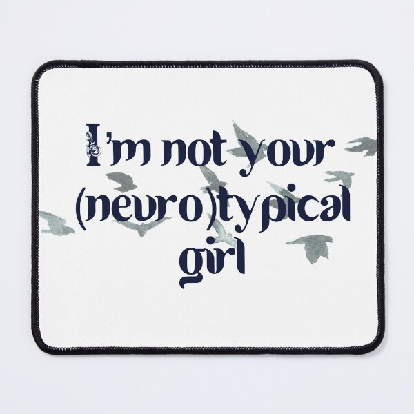 Item preview, I’m not your (neuro) typical girl designed and sold by Completlycold.