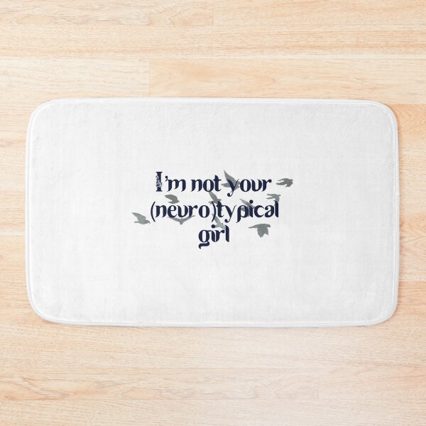 Item preview, I’m not your (neuro) typical girl designed and sold by Completlycold.