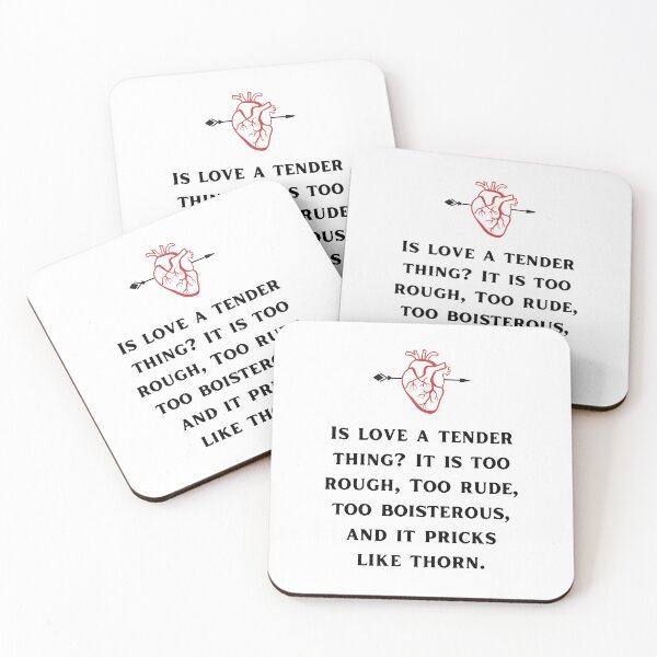 Item preview, Shakespeare Quote Romeo and Juliet Is love a tender thing It is too rough, Too rude, too boisterous, and it pricks like thorn. designed and sold by violet-hope.