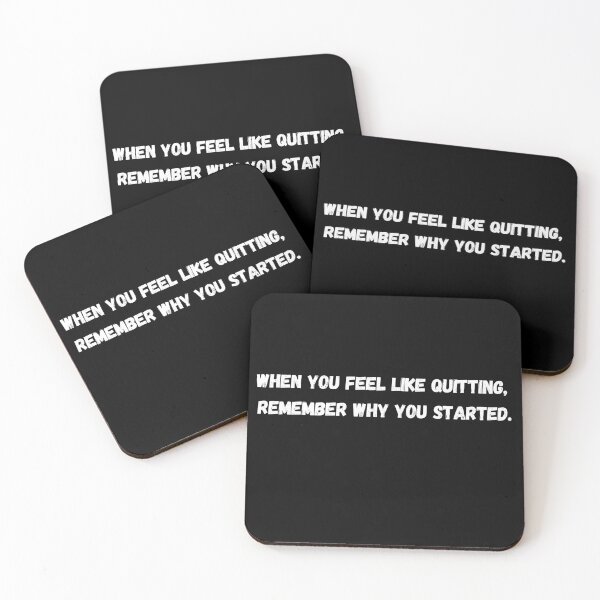 Item preview, When You Feel Like Quitting, Remember Why You Started. designed and sold by NK--shop.