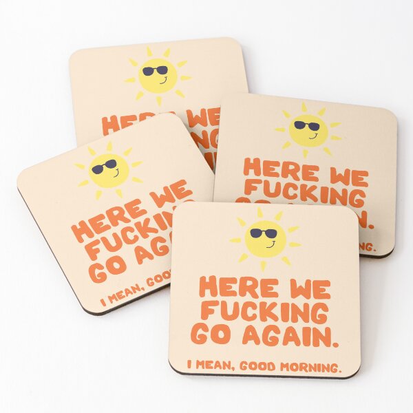 Item preview, Here We Fucking Go Again I Mean Good Morning designed and sold by KMIKBAL7.