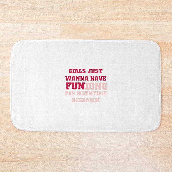 Item preview, girls just wanna have funding for scientific research designed and sold by Ripoubsb.
