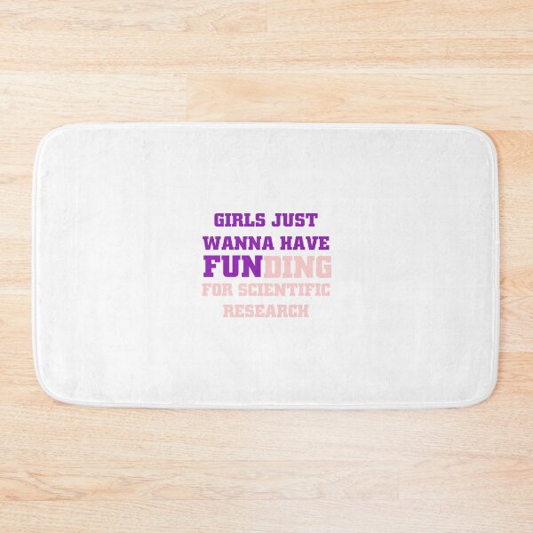 Item preview, girls just wanna have funding for scientific research designed and sold by Ripoubsb.
