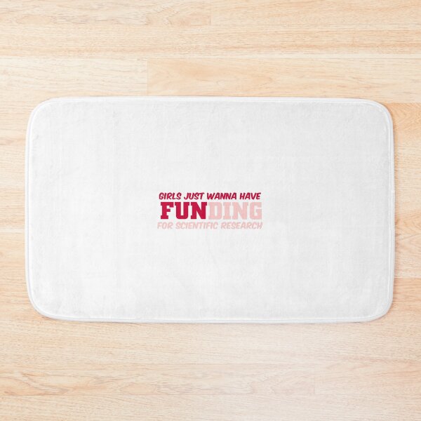 Item preview, girls just wanna have funding for scientific research designed and sold by Ripoubsb.
